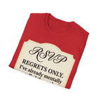 RSVP: Regrets Only (Already Cancelled Plans) T shirt