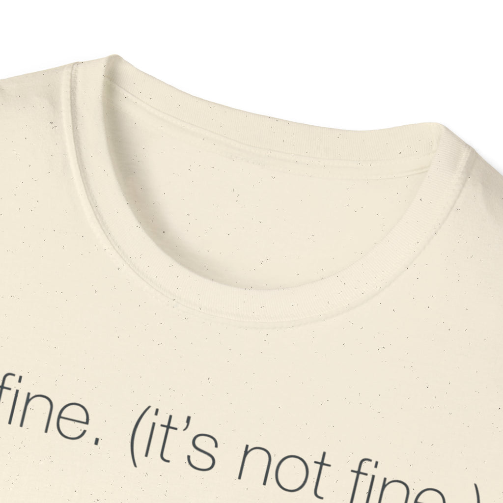 It’s Fine (Not Fine) T shirt