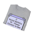 Social Battery: Connected to Bed T shirt
