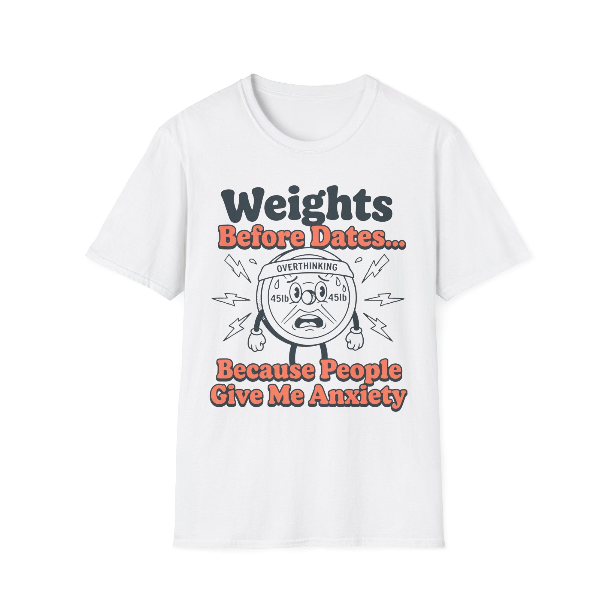 Weights Before Dates T shirt