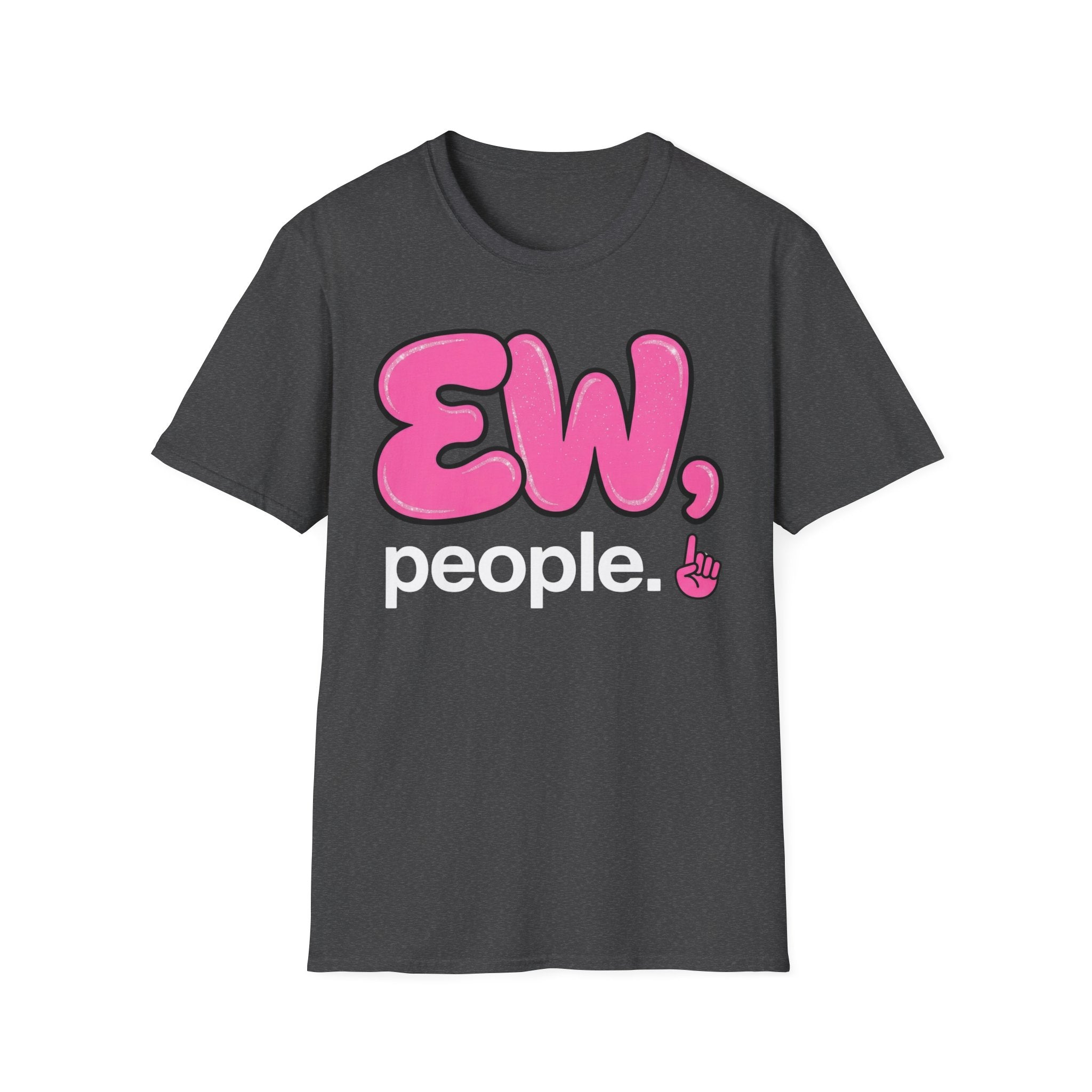 Ew, People T shirt