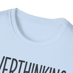 Overthinking Since Birth T-Shirt