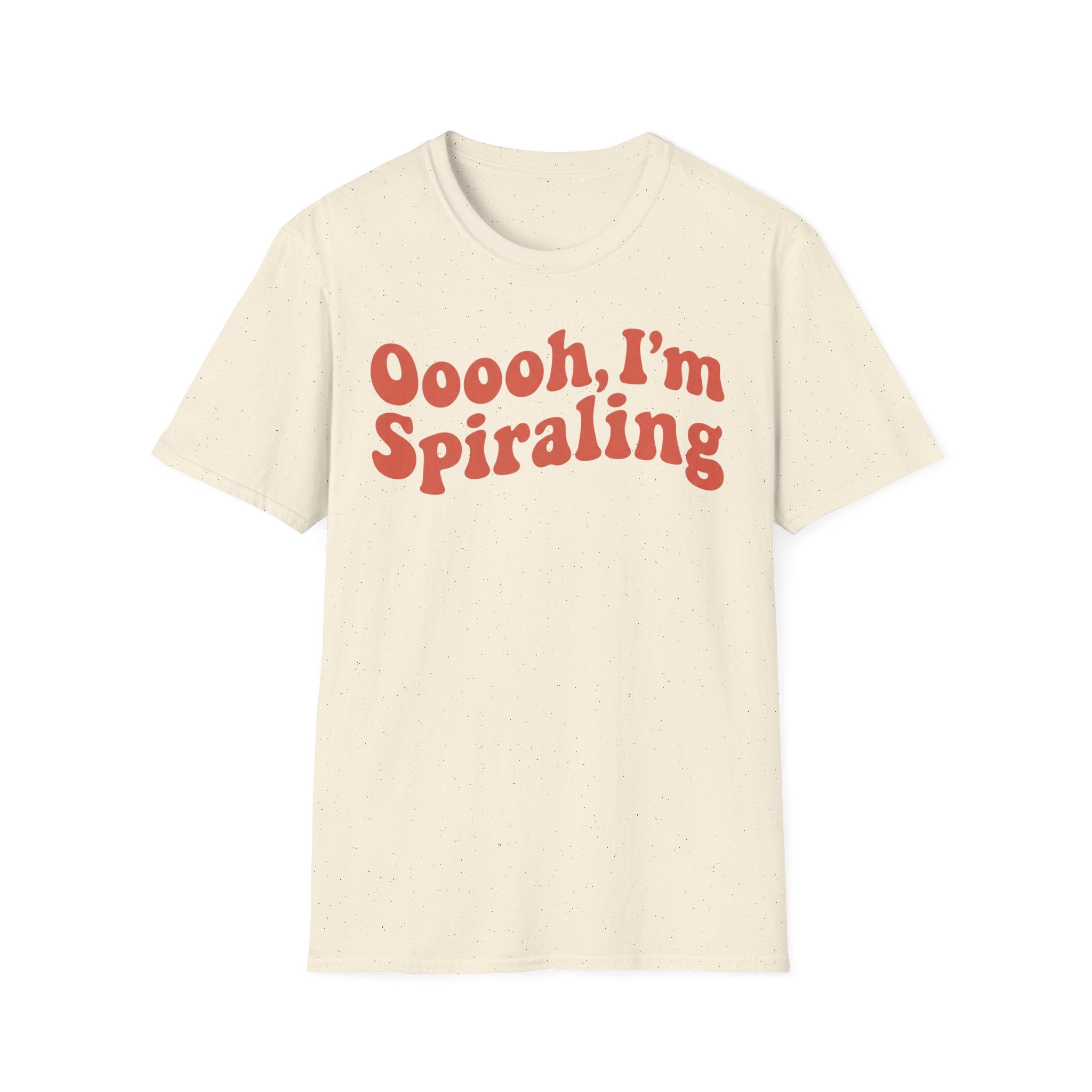 Oooooh, I’m Spiraling T shirt