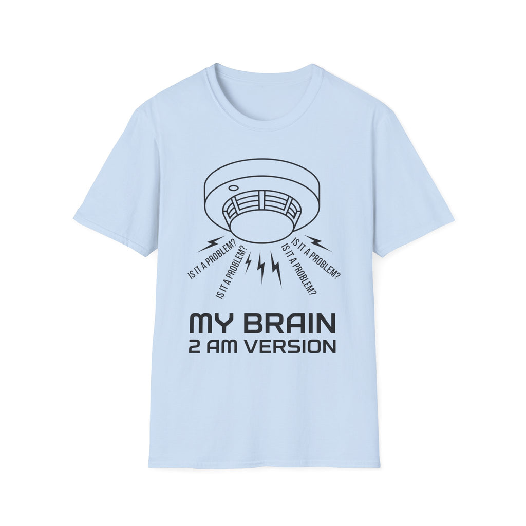 My Brain at 2AM T shirt