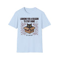 Looking for a Reason to Stay Home — Cat Edition T shirt