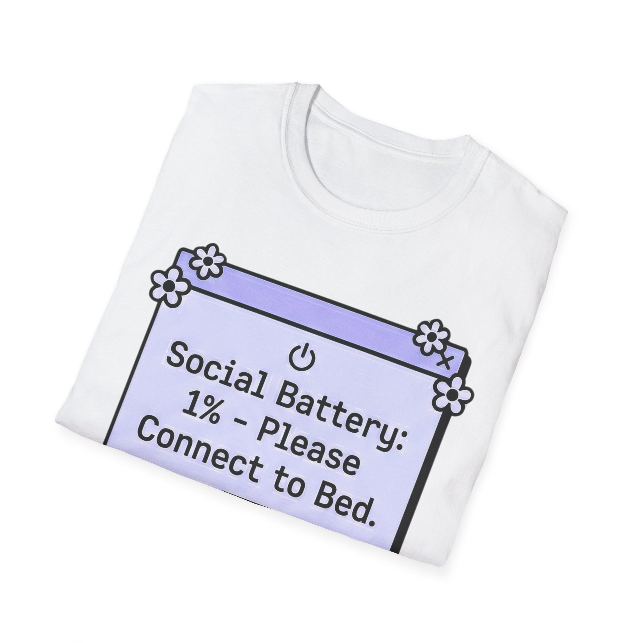 Social Battery: Connected to Bed T shirt