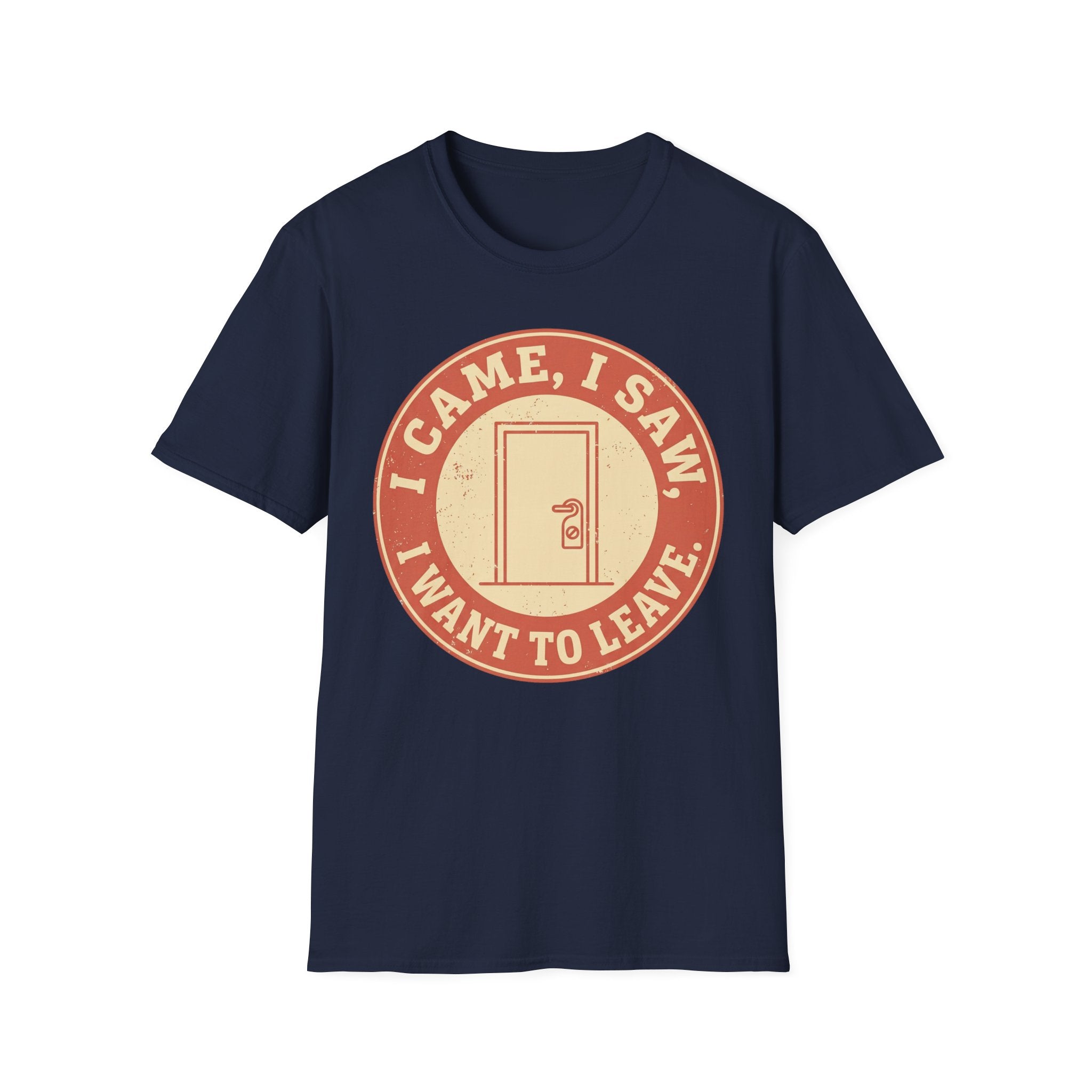 I Came, Saw, Wanted to Leave – Funny Introvert T shirt
