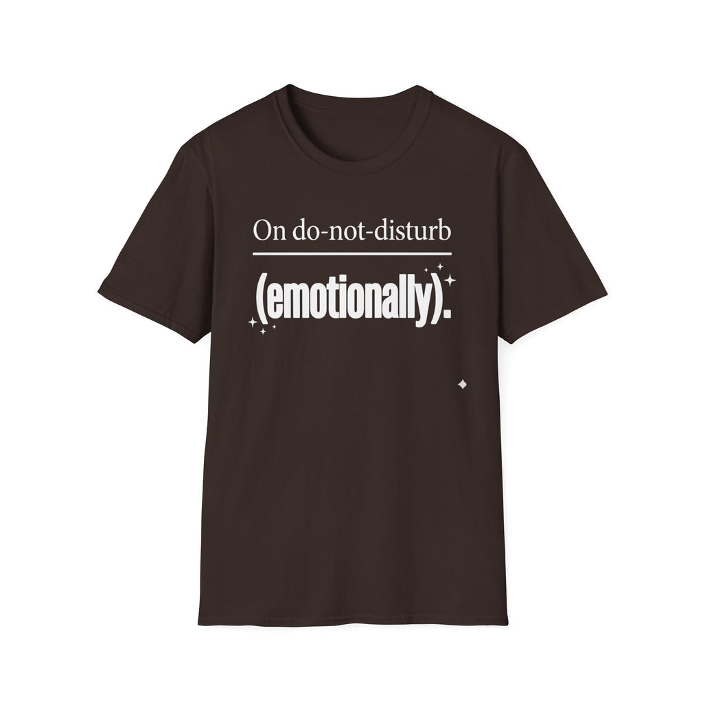 Emotional Do-Not-Disturb T-Shirt — "On do-not-disturb (emotionally)"