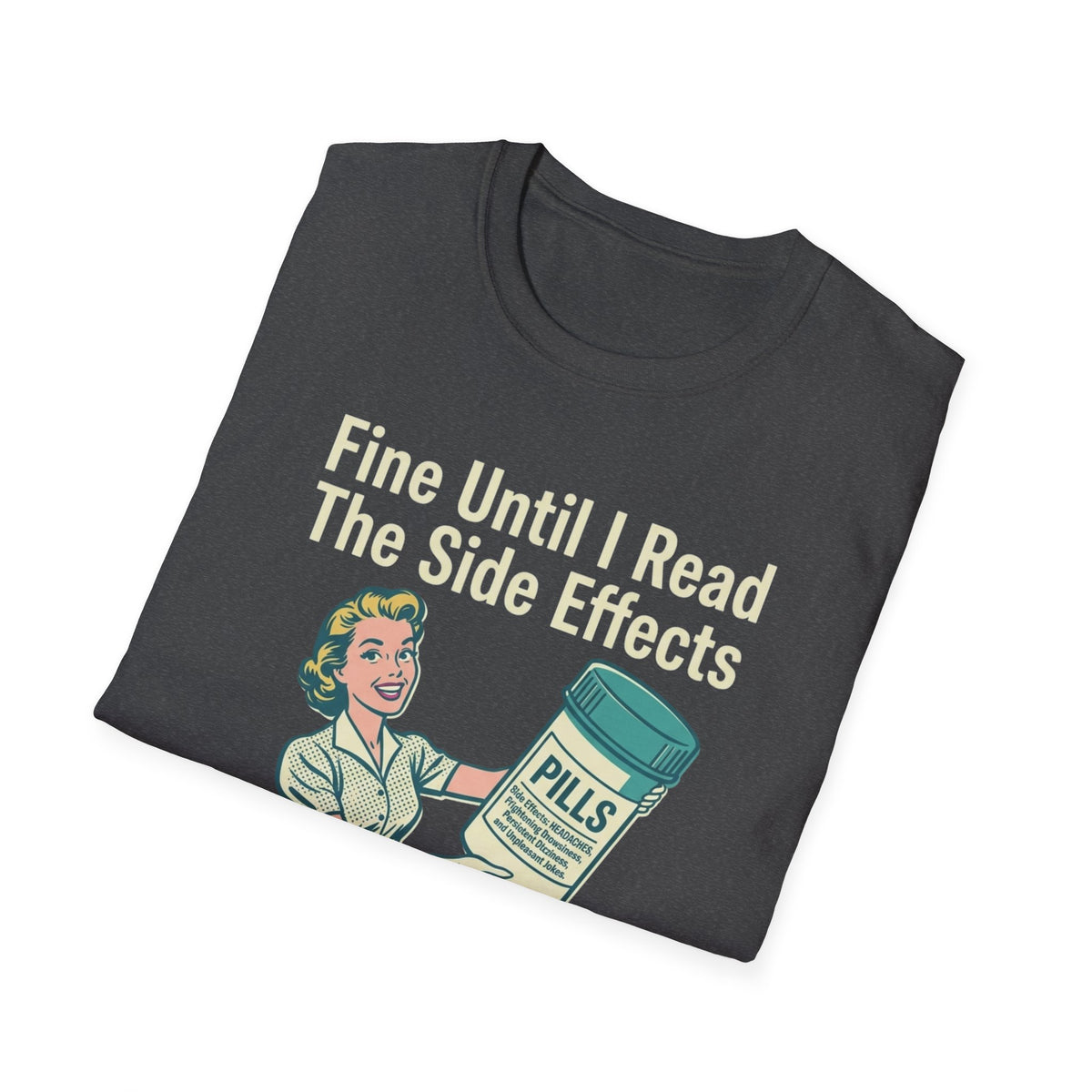 T-Shirt — "Fine Until I Read The Side Effects" Retro Nurse Humor Tee