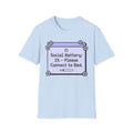 Social Battery: Connected to Bed T shirt