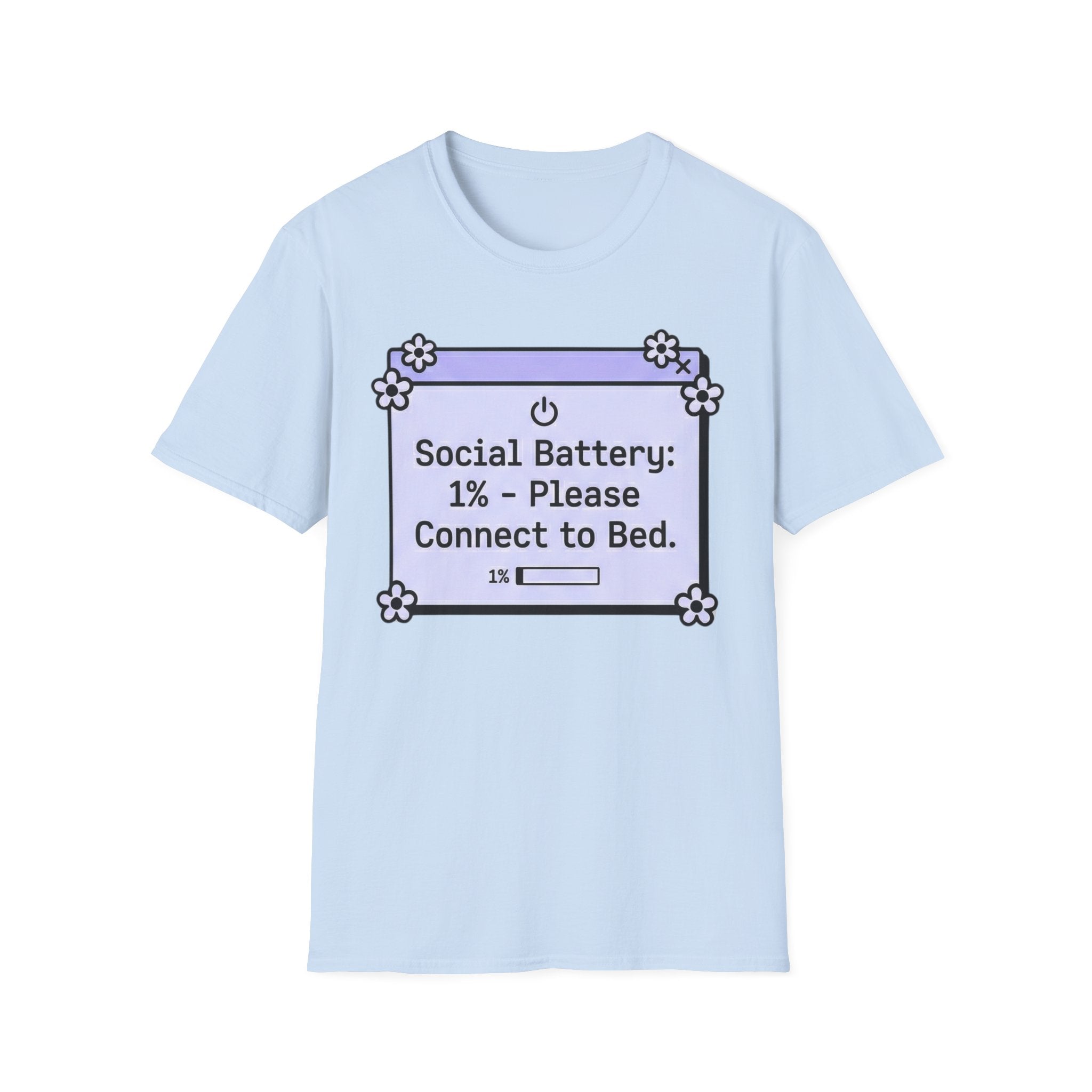 Social Battery: Connected to Bed T shirt