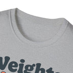 Weights Before Dates T shirt