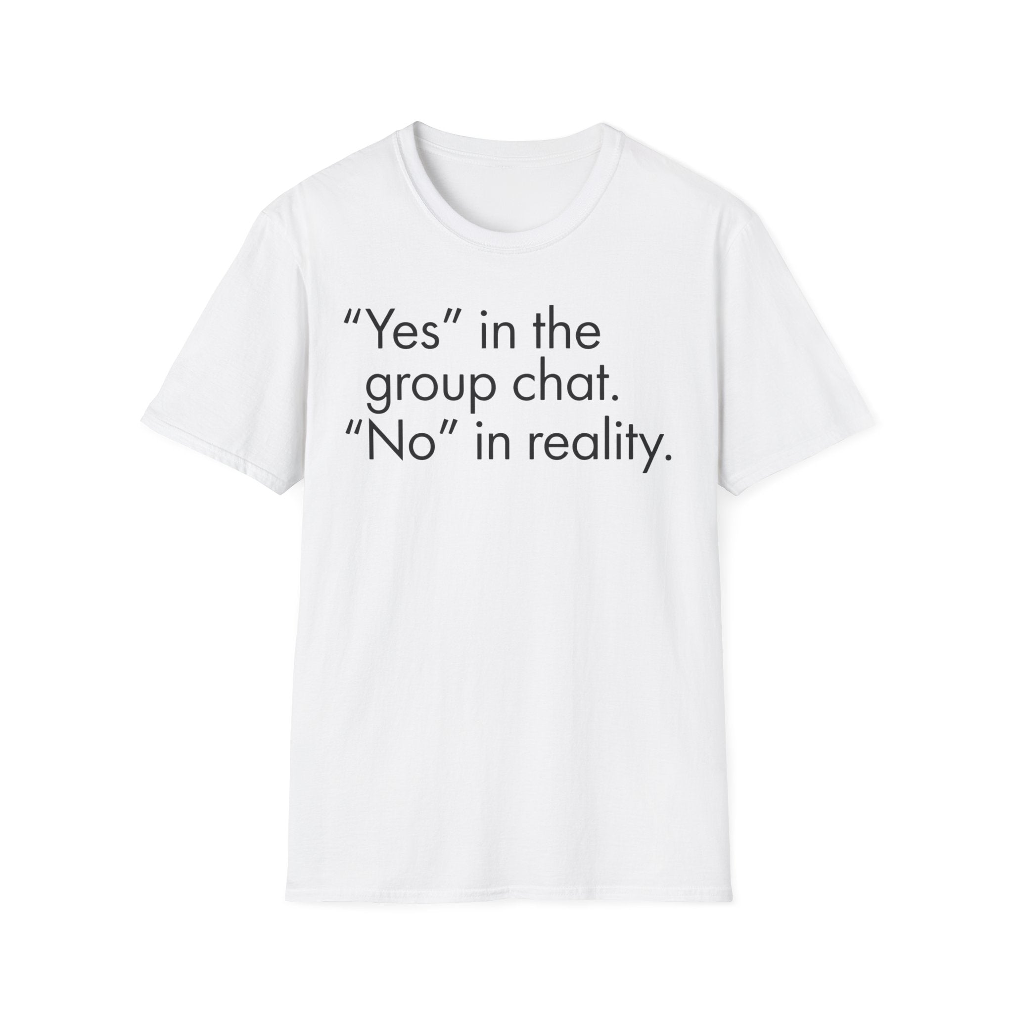 Yes in Group No in Reality - Sarcastic Minimalist Graphic T-Shirt