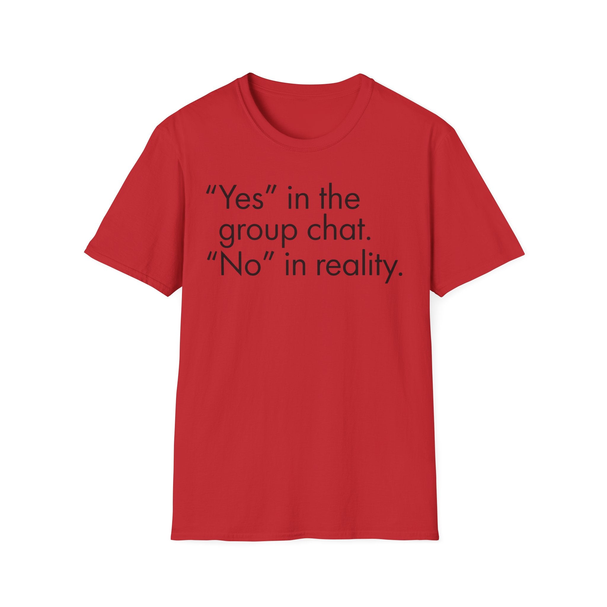 Yes in Group No in Reality - Sarcastic Minimalist Graphic T-Shirt