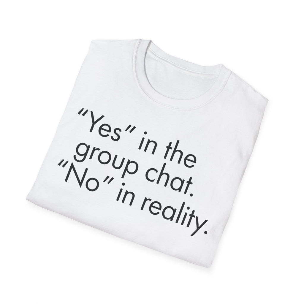 Yes in Group No in Reality - Sarcastic Minimalist Graphic T-Shirt