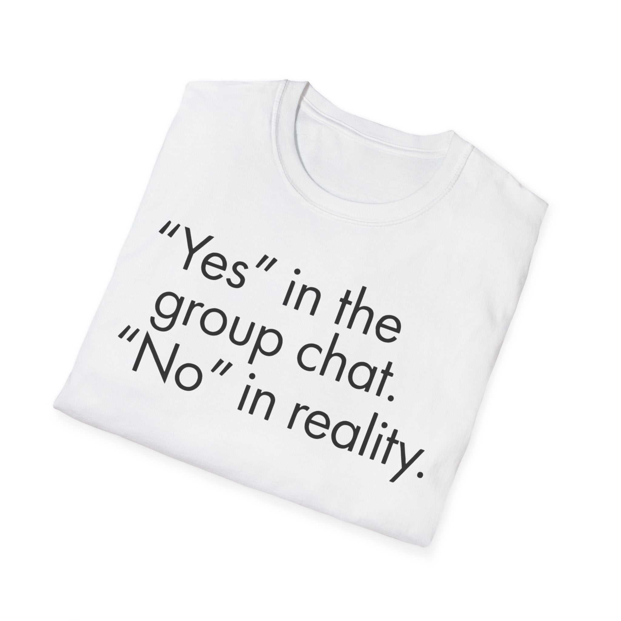 Yes in Group No in Reality - Sarcastic Minimalist Graphic T-Shirt