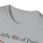 Little Bit of Panic, Whole Lot of Cute T shirt