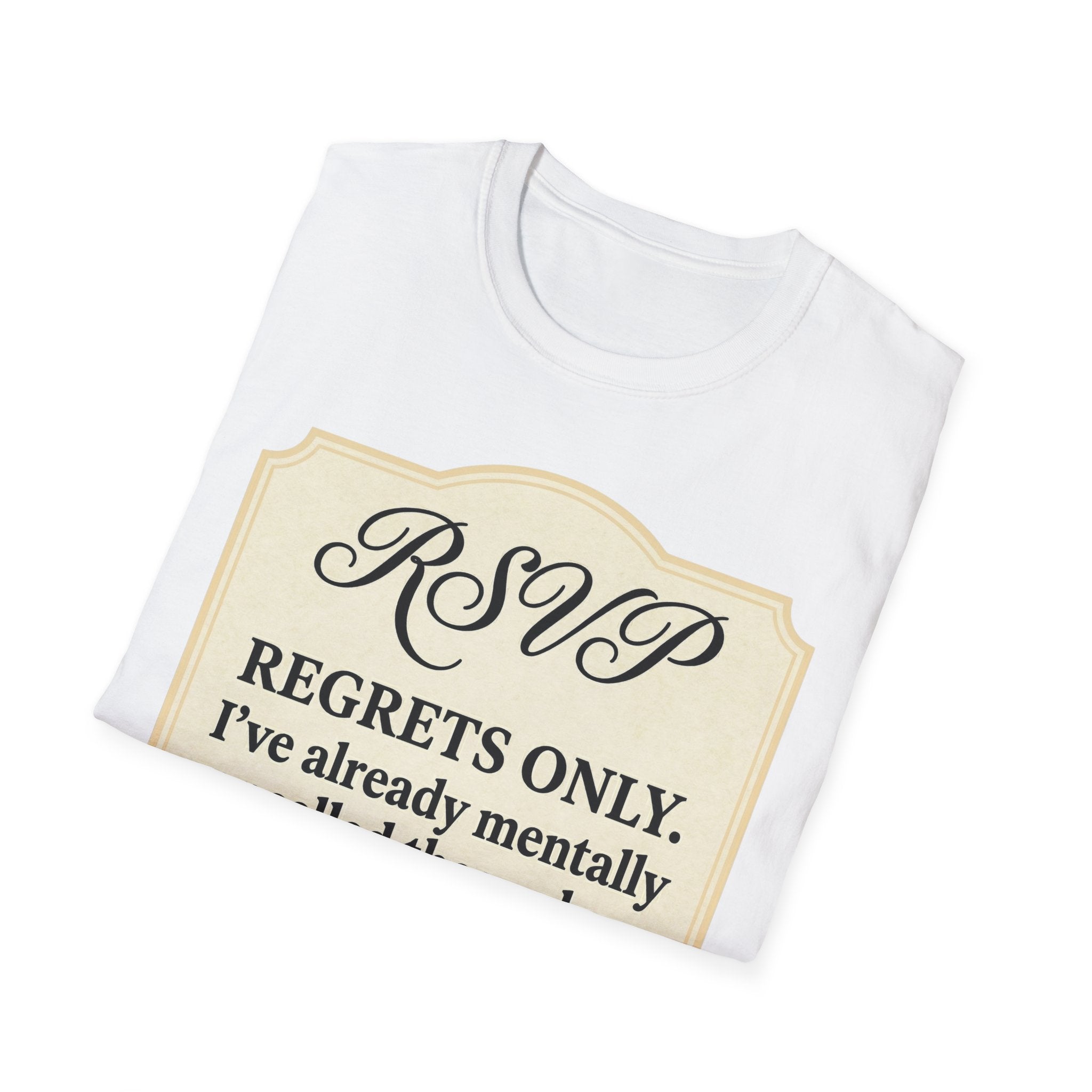 RSVP: Regrets Only (Already Cancelled Plans) T shirt