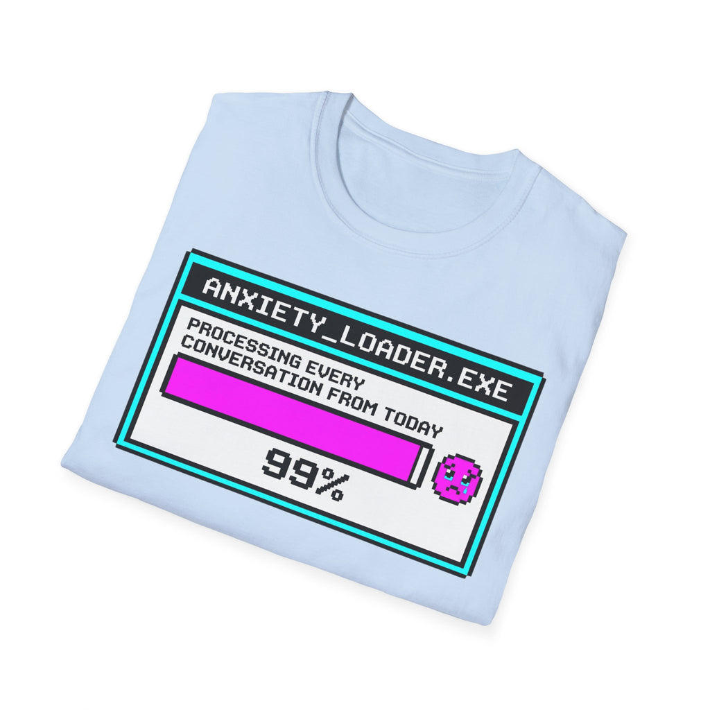 Anxiety Loader – Funny Mental Health T shirt