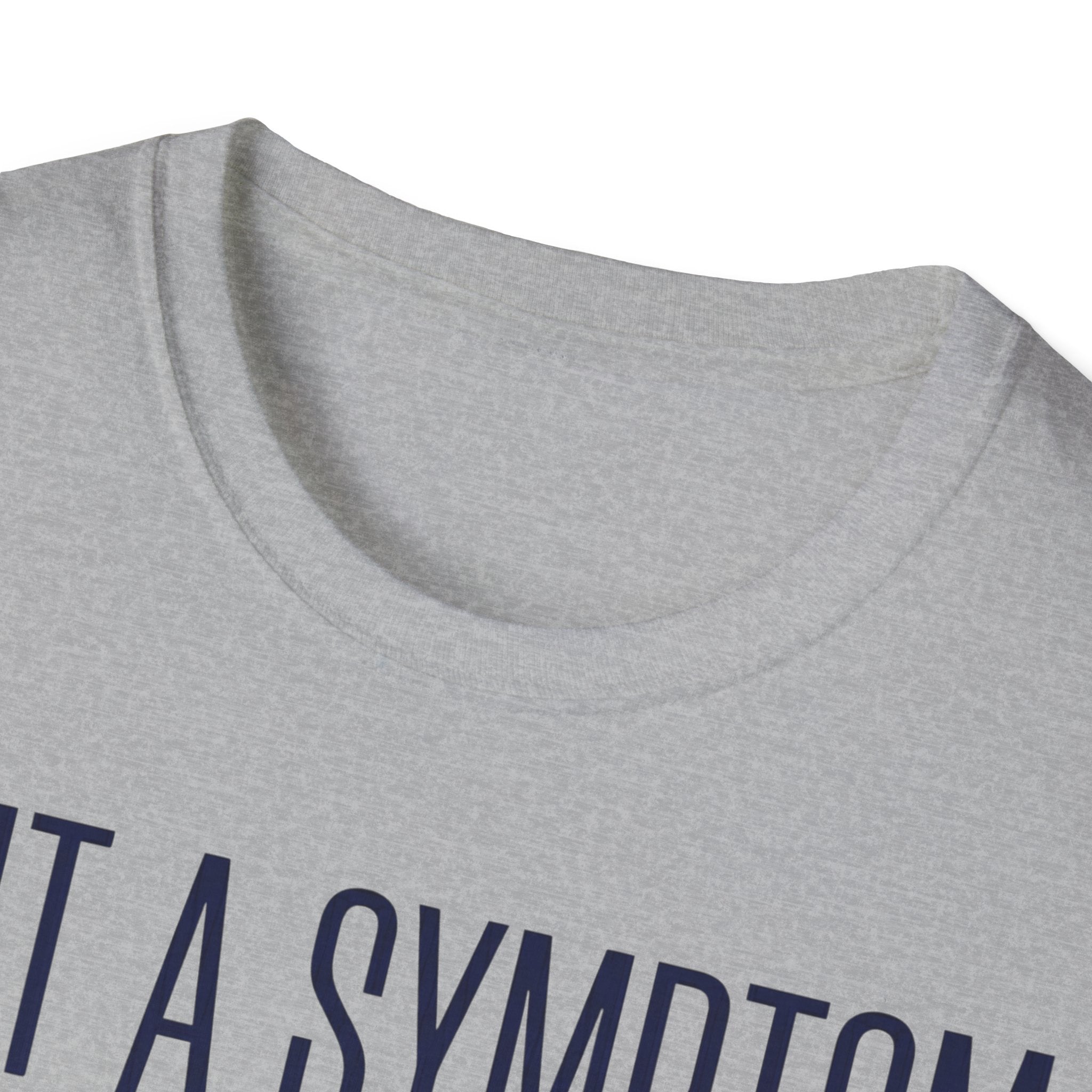 Symptom or Just a Vibe T-Shirt — Funny Quote Graphic Tee