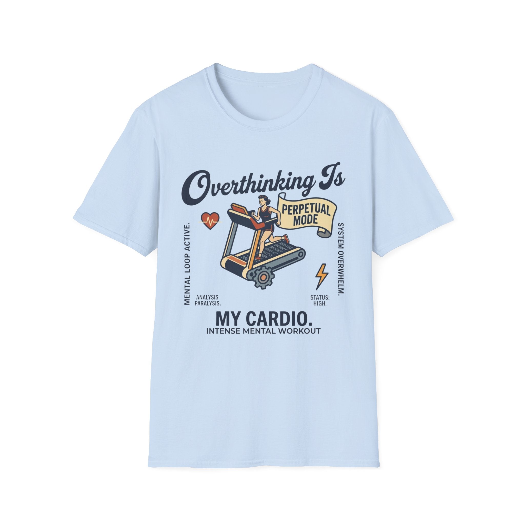 Overthinking Is My Cardio T-Shirt – Funny Mental Health Graphic Tee