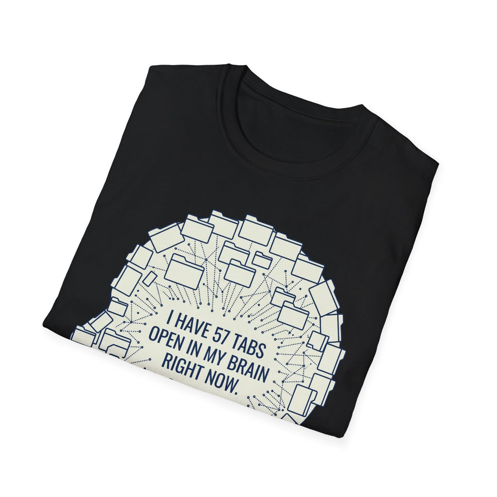 57 Tabs Open in My Head – Funny Anxiety T shirt