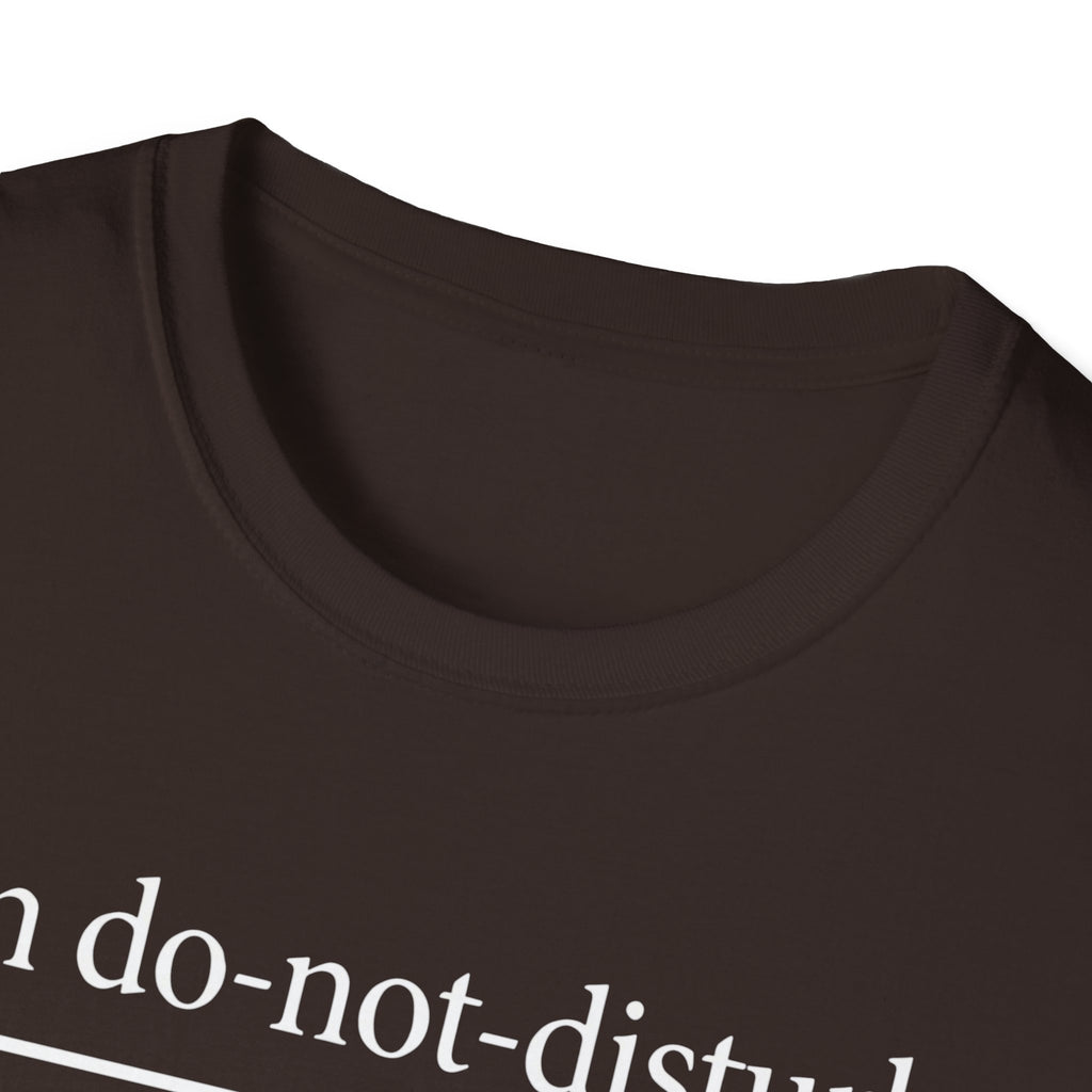 Emotional Do-Not-Disturb T-Shirt — "On do-not-disturb (emotionally)"