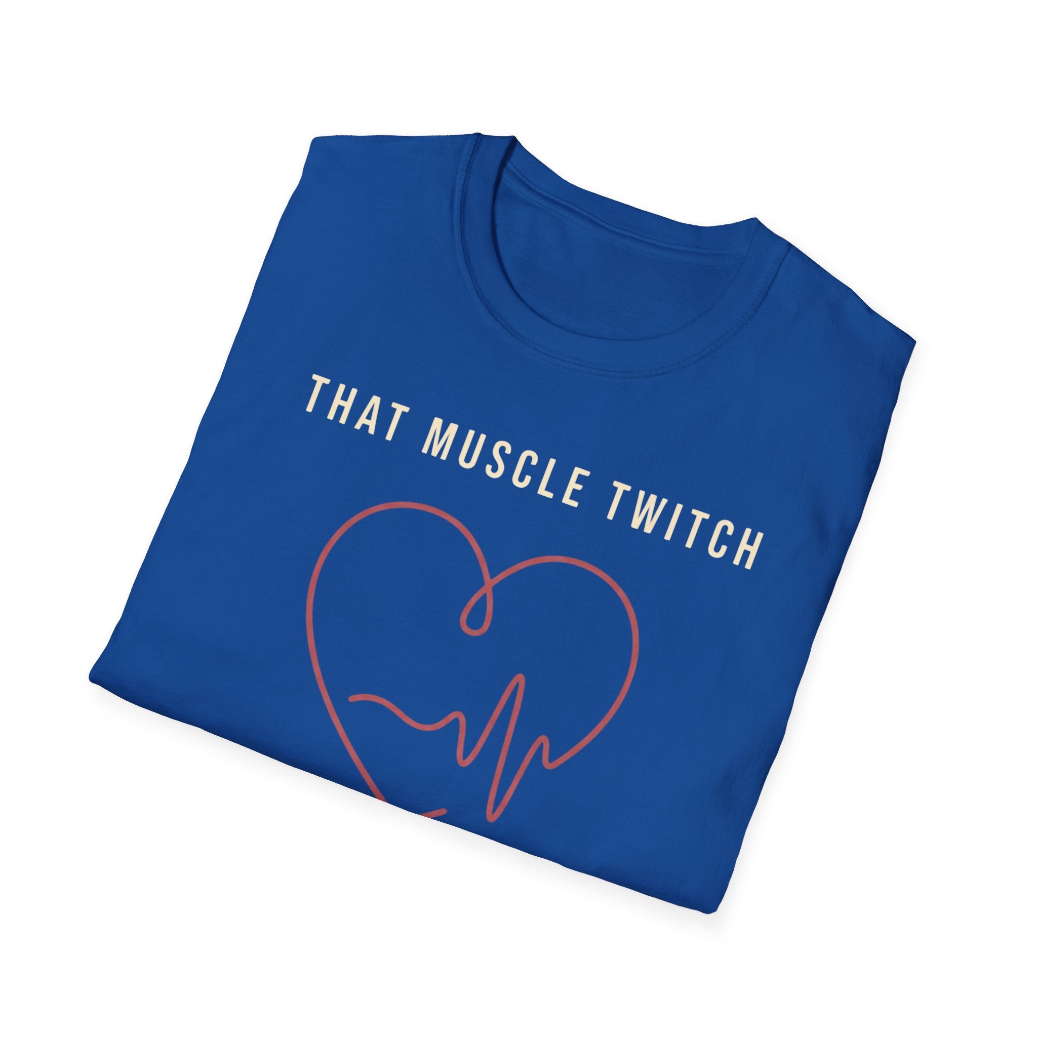 Funny Muscle Twitch T-Shirt — "That Muscle Twitch Was a Personal Attack"