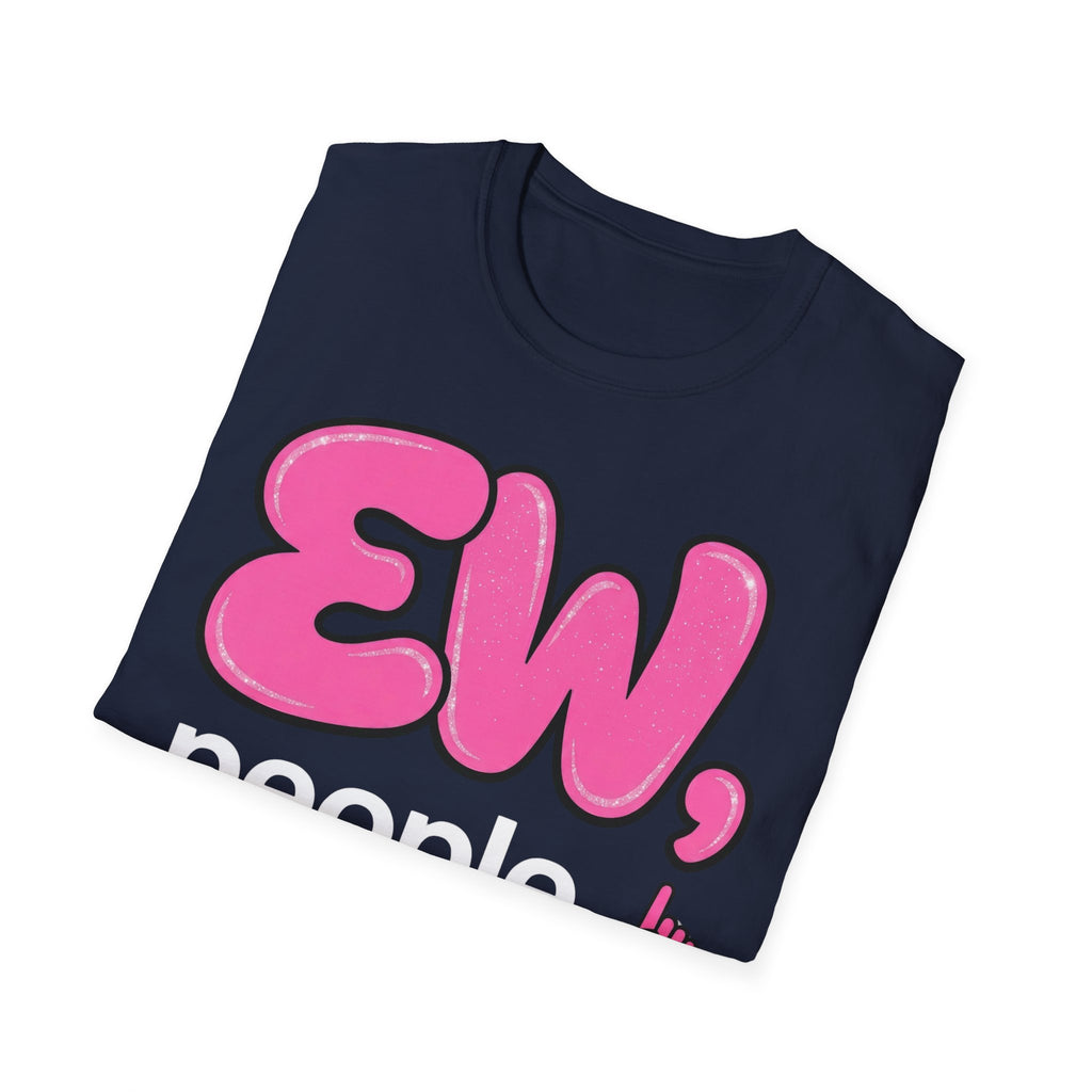Ew, People T shirt