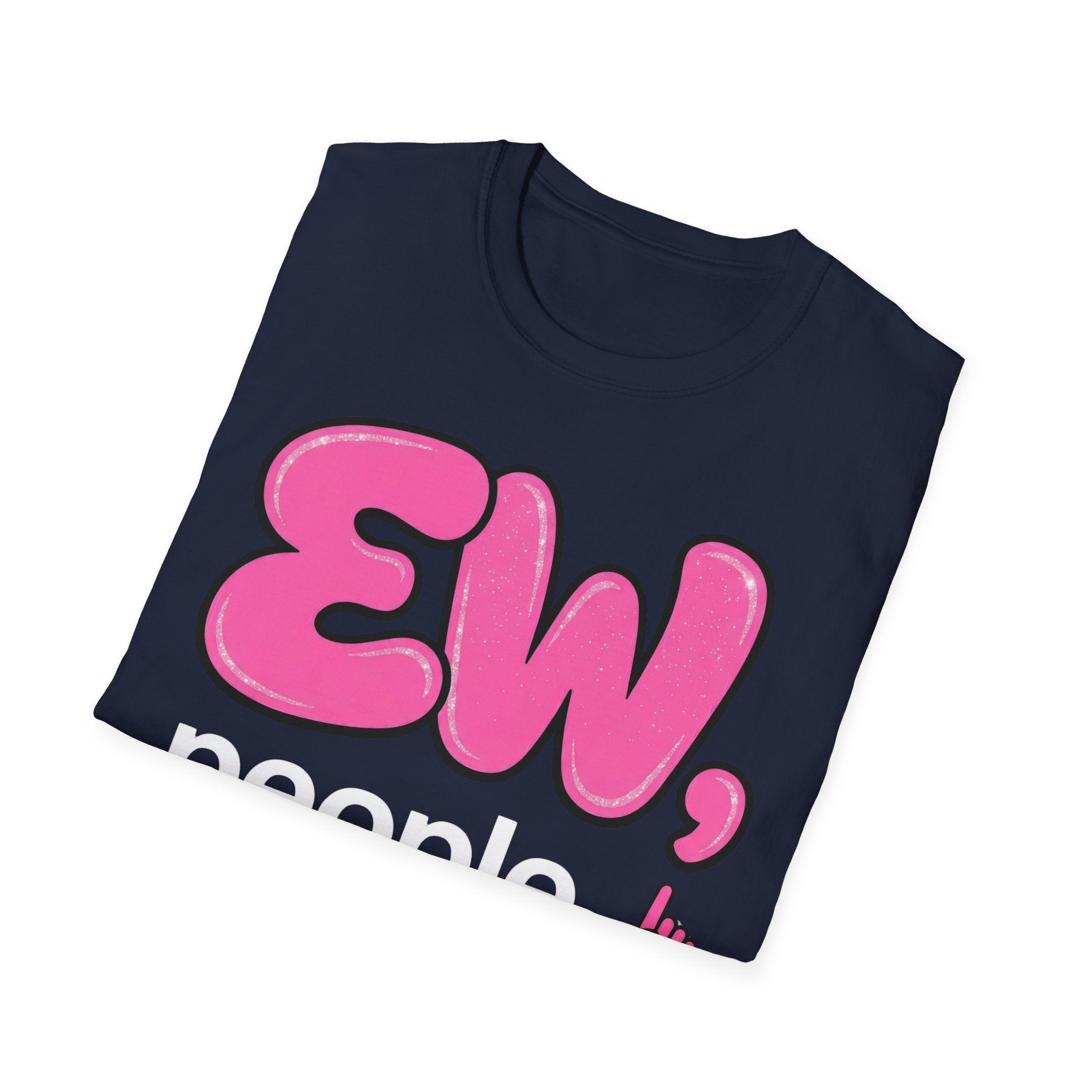 Ew, People T shirt