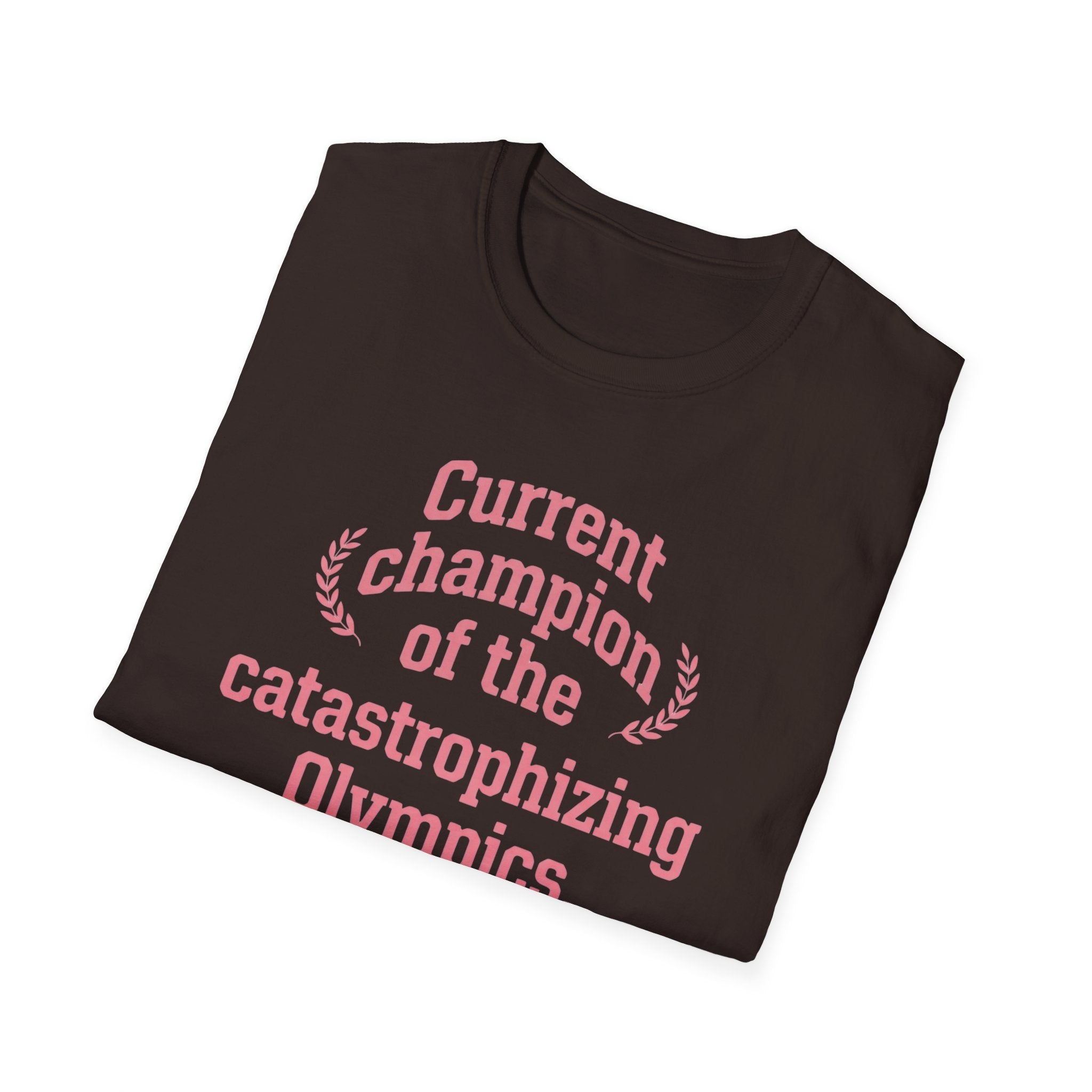 Catastrophizing Olympics T-Shirt — "Current Champion of the Catastrophizing Olympics" Funny Mental Health Tee