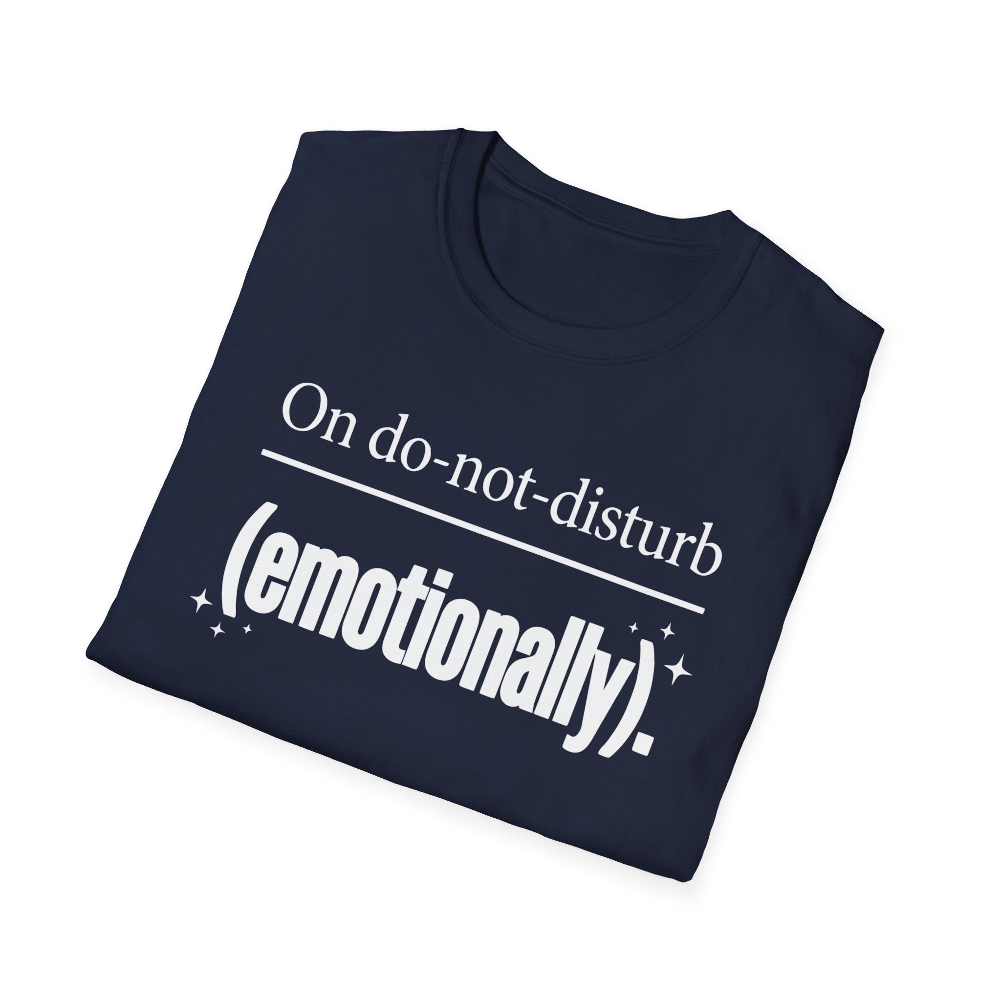 Emotional Do-Not-Disturb T-Shirt — "On do-not-disturb (emotionally)"