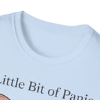 Little Bit of Panic, Whole Lot of Cute T shirt