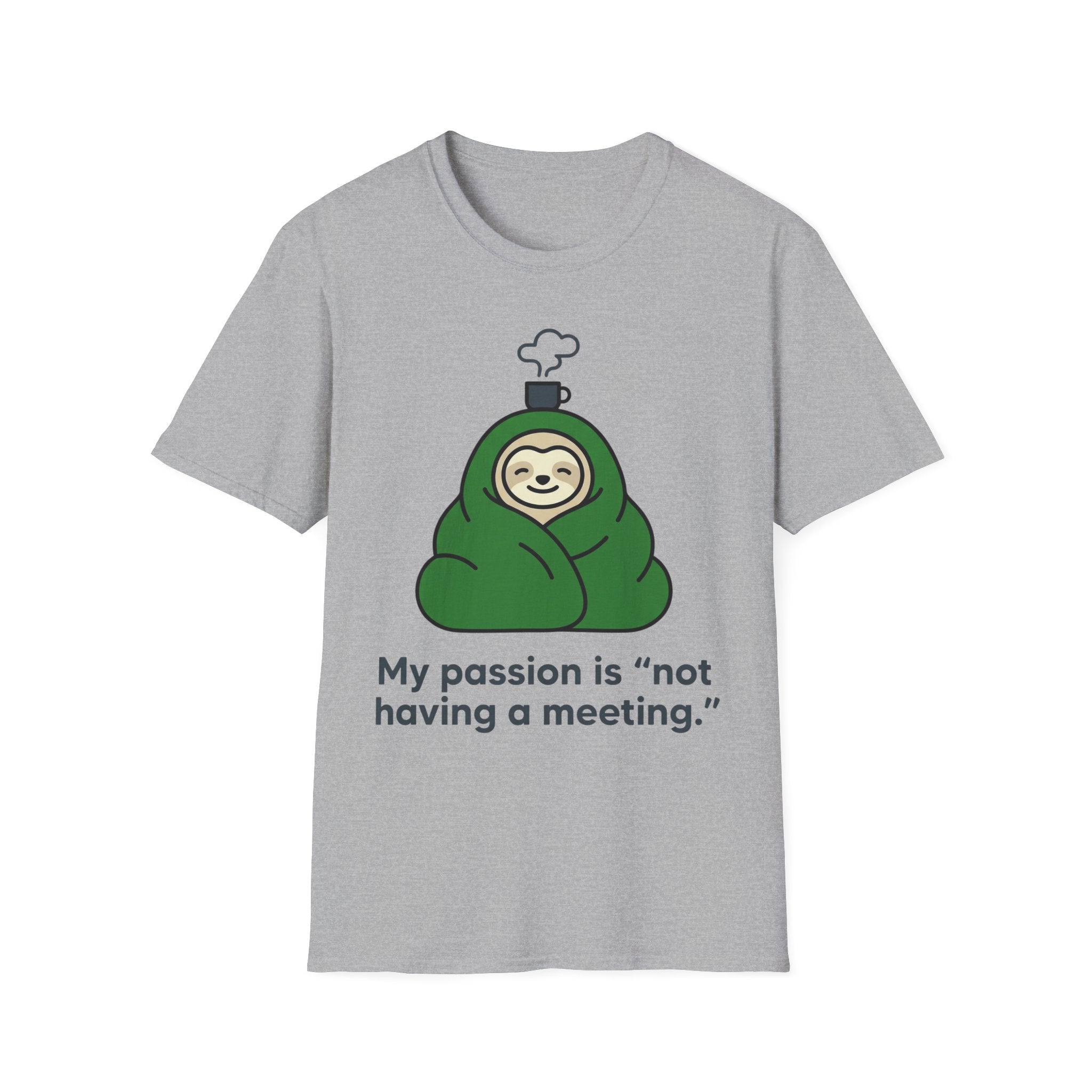 My Passion Is Not Having a Meeting T shirt