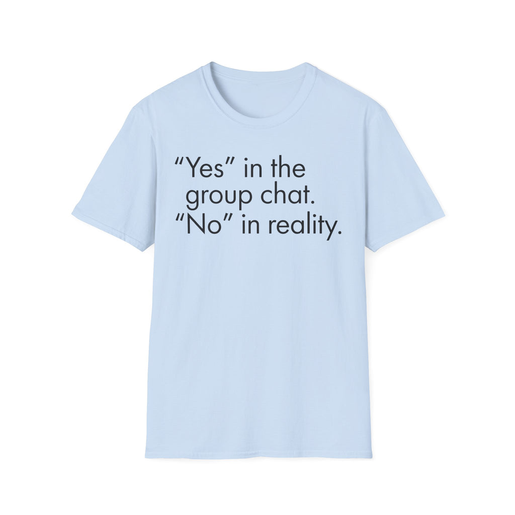 Yes in Group No in Reality - Sarcastic Minimalist Graphic T-Shirt