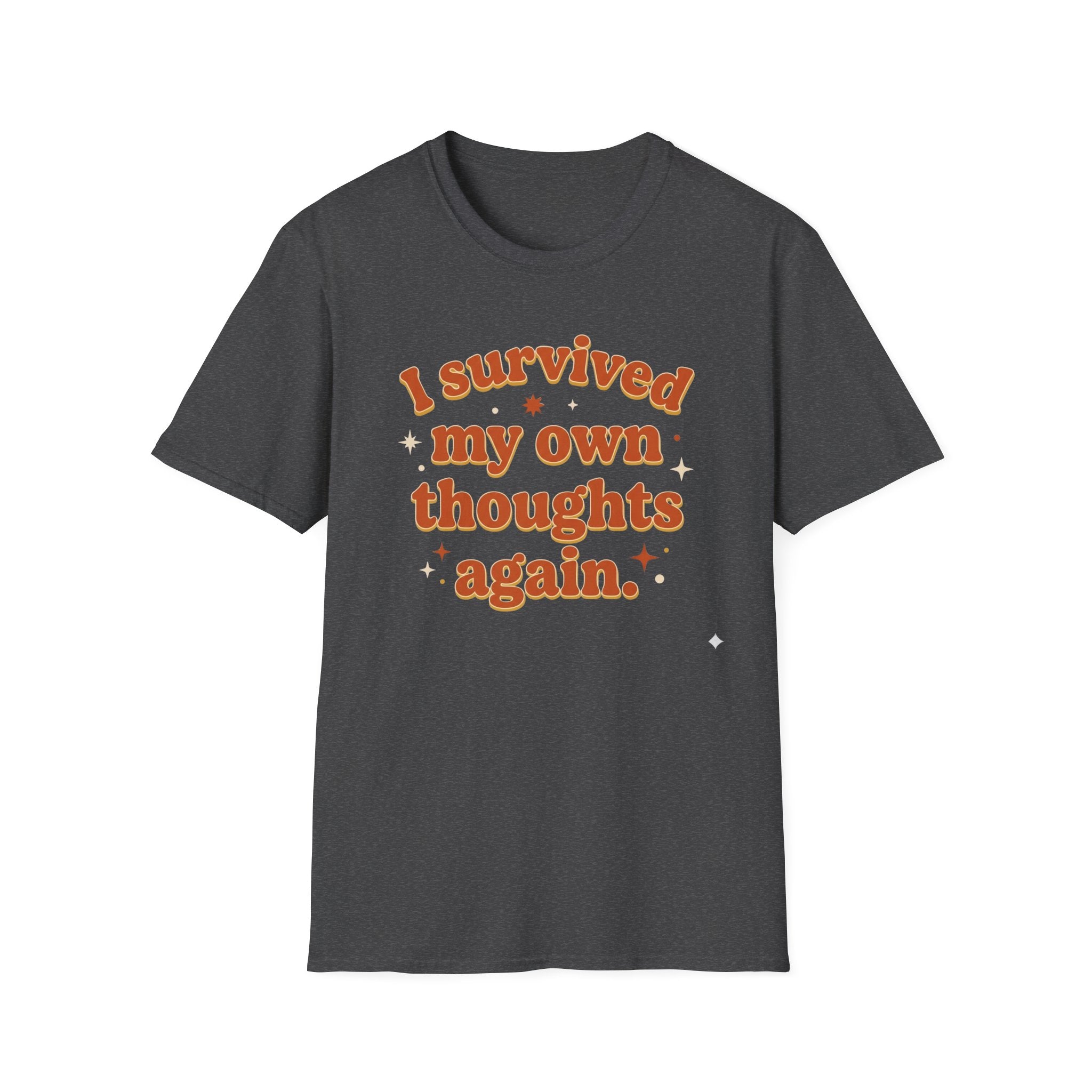 I Survived My Own Thoughts Again T-Shirt — Funny Mental Health Graphic Tee