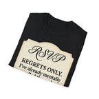 RSVP: Regrets Only (Already Cancelled Plans) T shirt