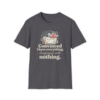"Convinced I Have Everything, Diagnosed With Nothing" T-Shirt