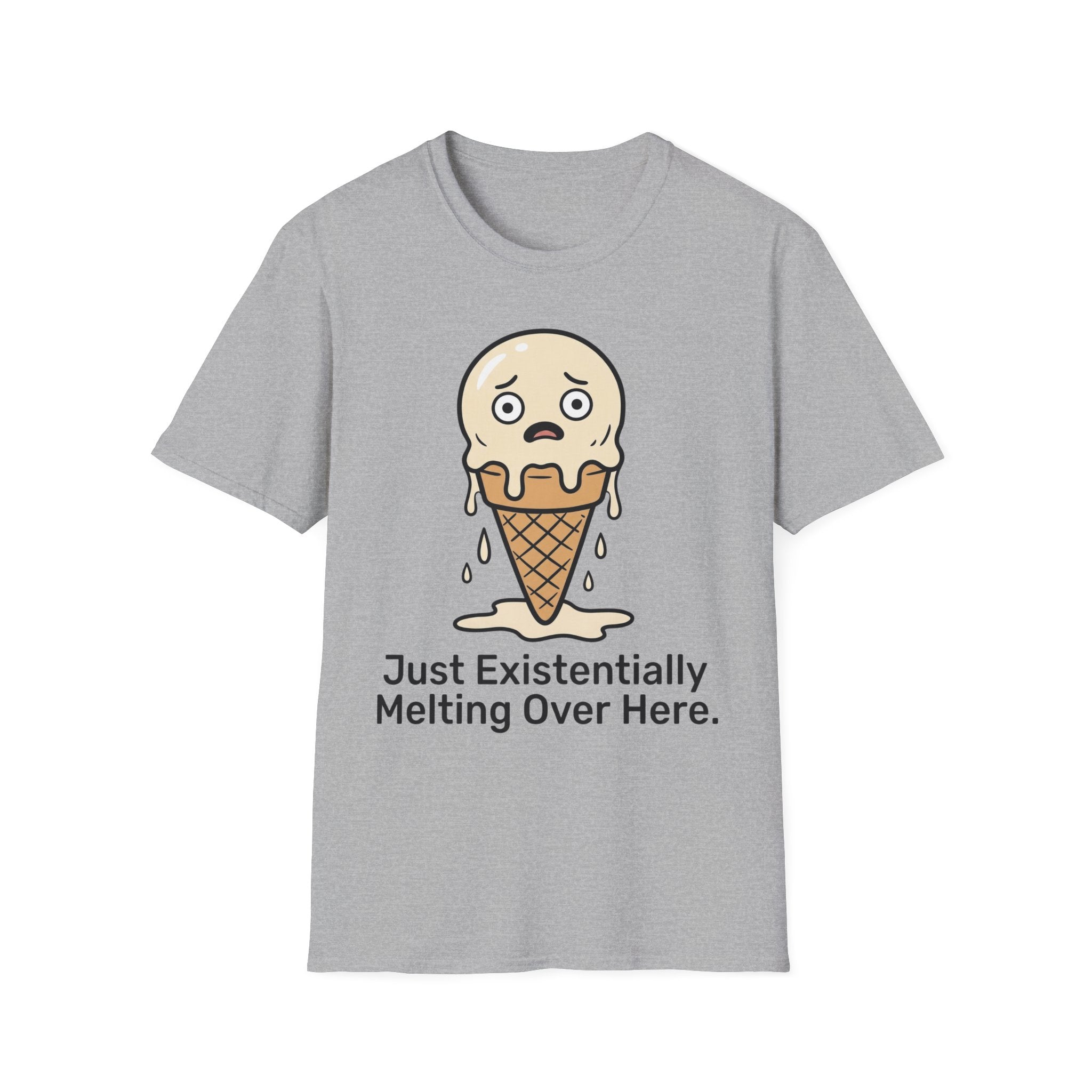 Just Existentially Melting Over Here T shirt