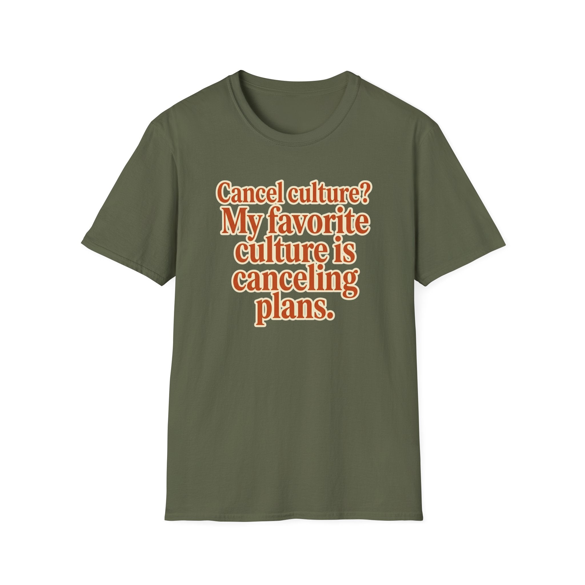 T-Shirt — "Cancel culture? My favorite culture is canceling plans." Graphic Tee
