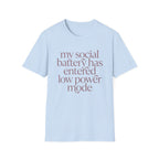 My Social Battery Has Entered Low Power T shirt