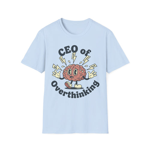 CEO of Overthinking T shirt