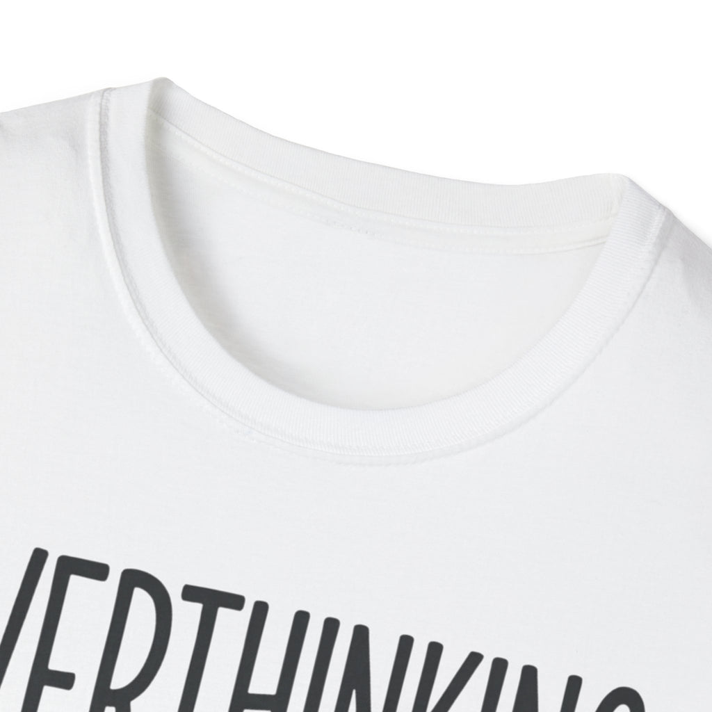 Overthinking Since Birth T-Shirt
