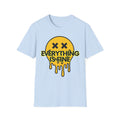 Everything Is Fine T shirt