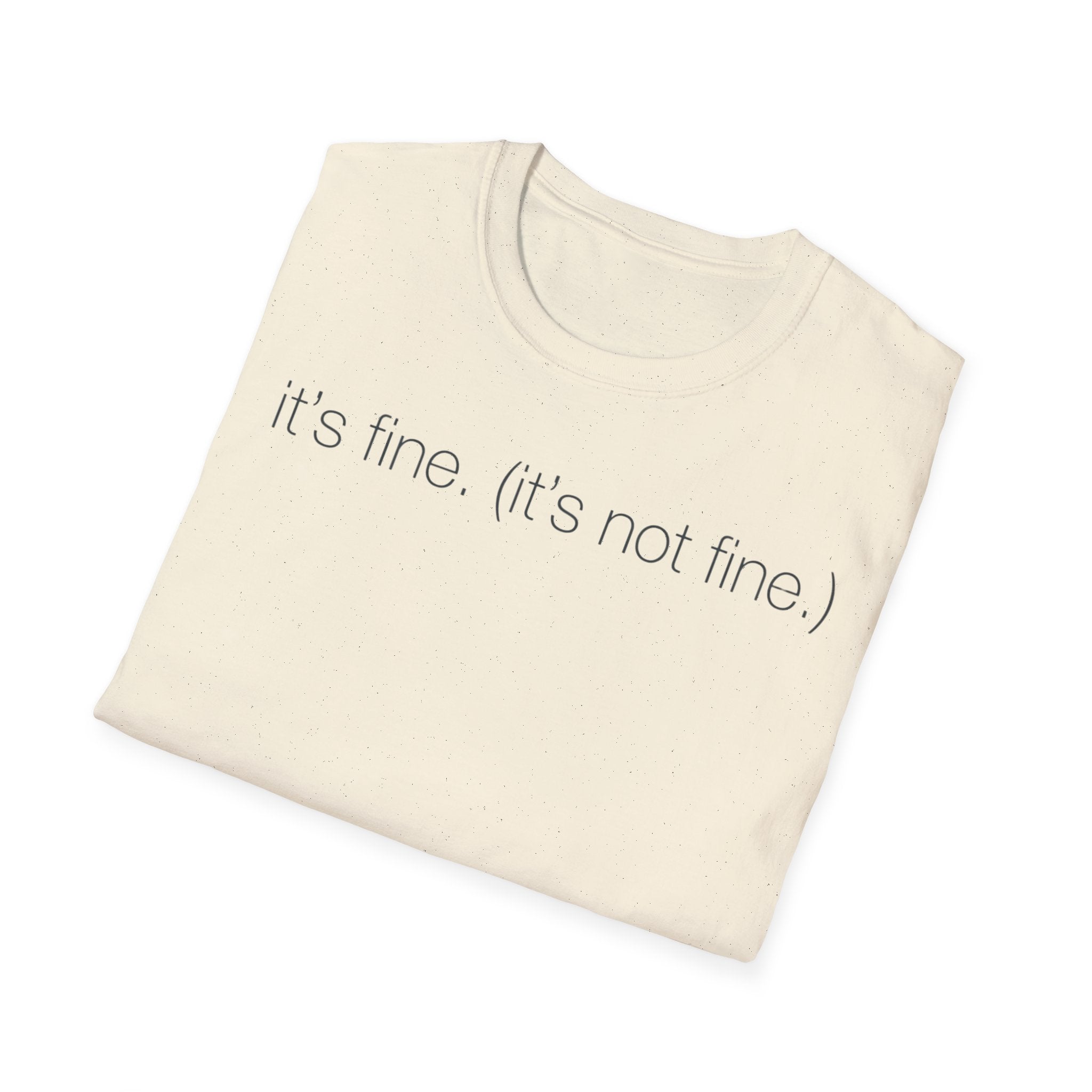 It’s Fine (Not Fine) T shirt