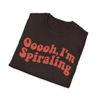 Oooooh, I’m Spiraling T shirt