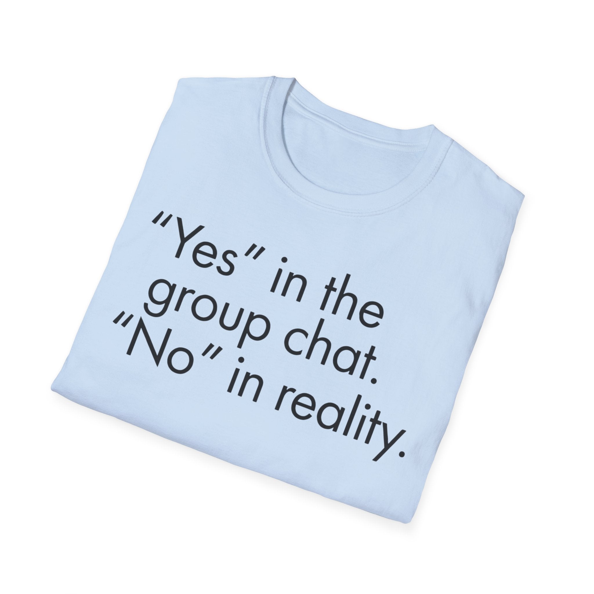 Yes in Group No in Reality - Sarcastic Minimalist Graphic T-Shirt
