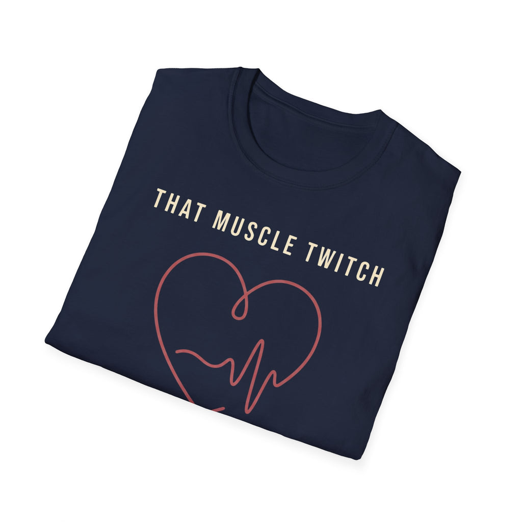 Funny Muscle Twitch T-Shirt — "That Muscle Twitch Was a Personal Attack"