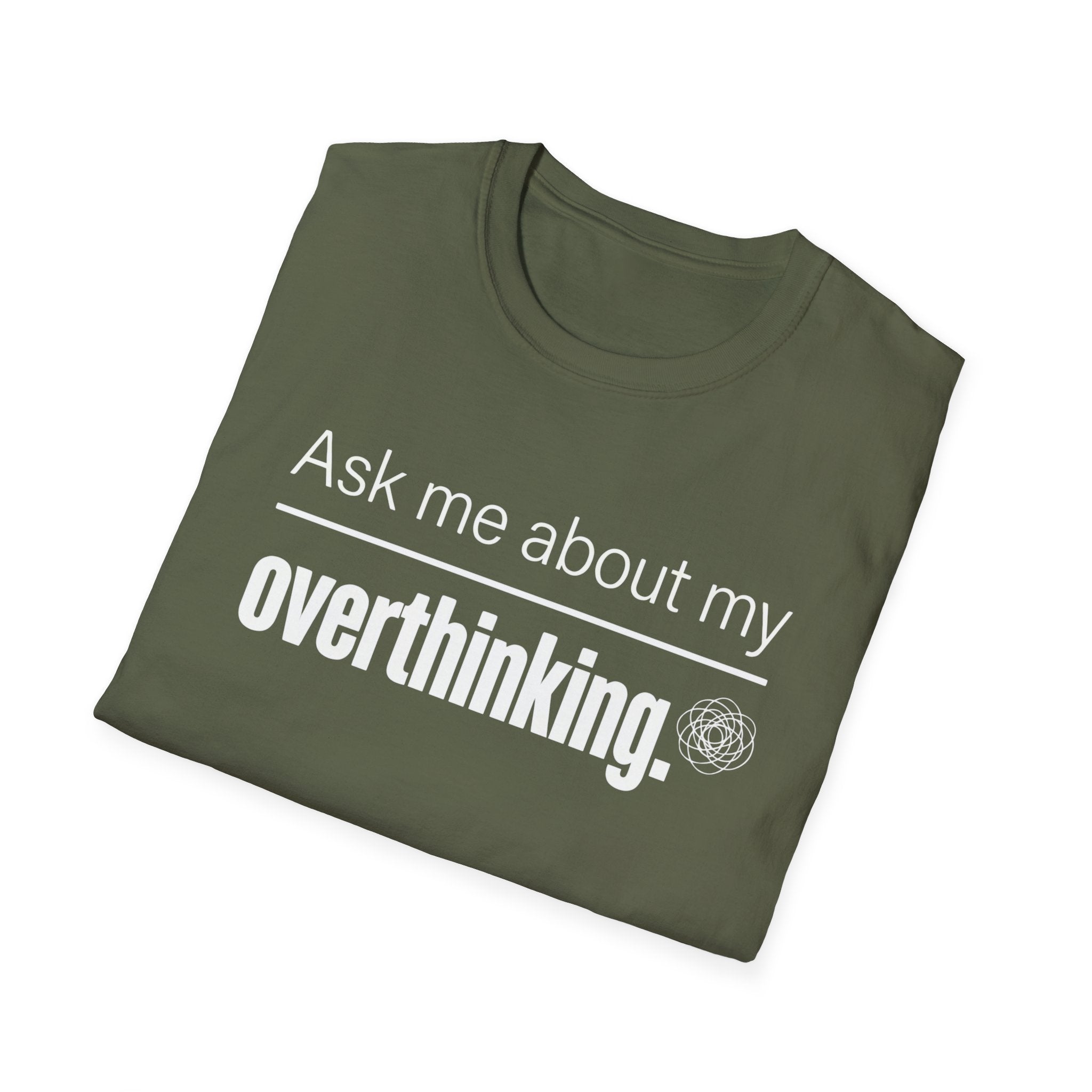 Overthinking T-Shirt — "Ask Me About My Overthinking" Graphic Tee