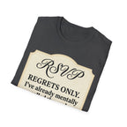 RSVP: Regrets Only (Already Cancelled Plans) T shirt